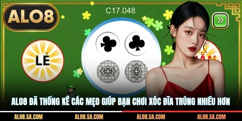 ALO8 đã thống kê các mẹo giúp bạn chơi xóc đĩa trúng nhiều hơn