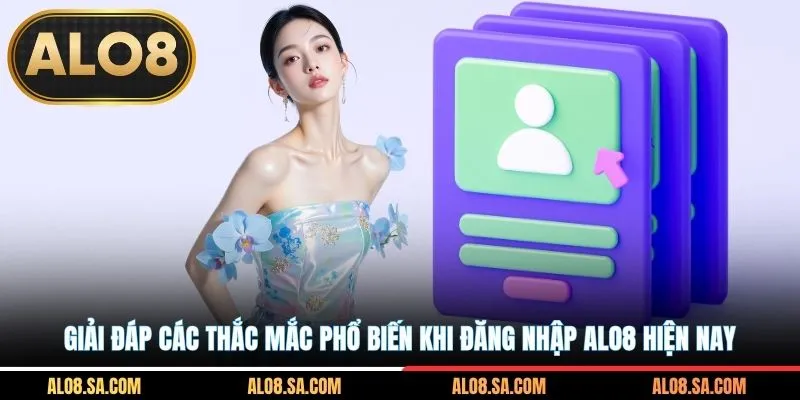 Giải đáp các thắc mắc phổ biến khi đăng nhập ALO8 hiện nay