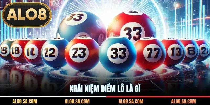 Khái niệm điểm lô là gì