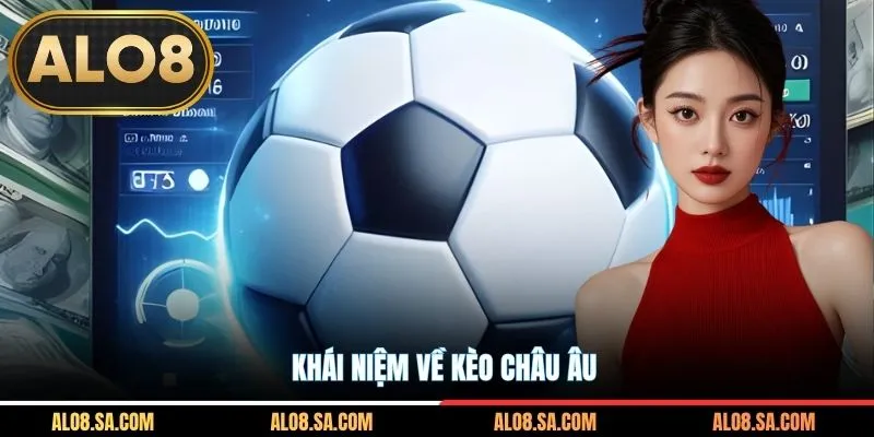 Khái niệm về kèo châu âu
