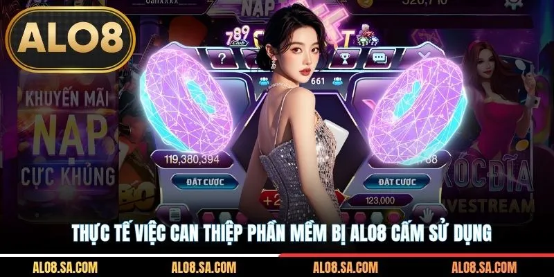 Thực tế việc can thiệp phần mềm bị ALO8 cấm sử dụng